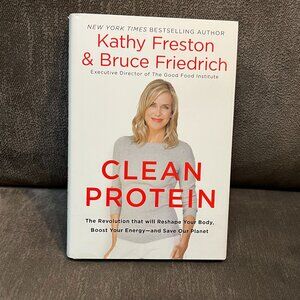 Clean Protein Book by Kathy Freston & Bruce Friedrich